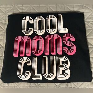 Cool Moms Club Black Sweatshirt